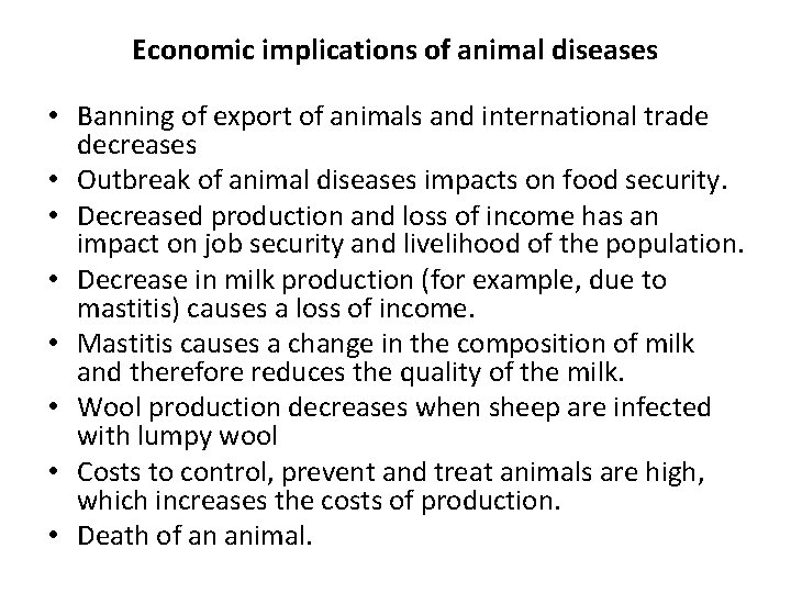 Economic implications of animal diseases • Banning of export of animals and international trade