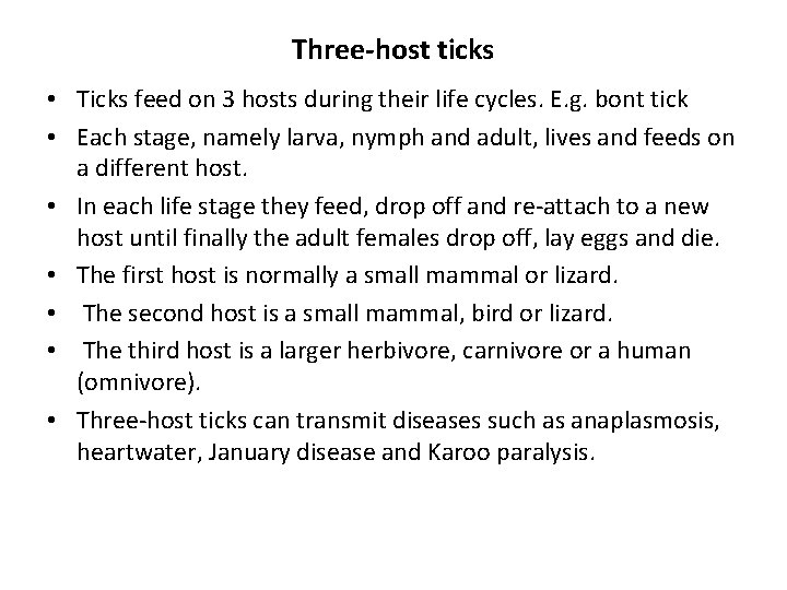 Three-host ticks • Ticks feed on 3 hosts during their life cycles. E. g.