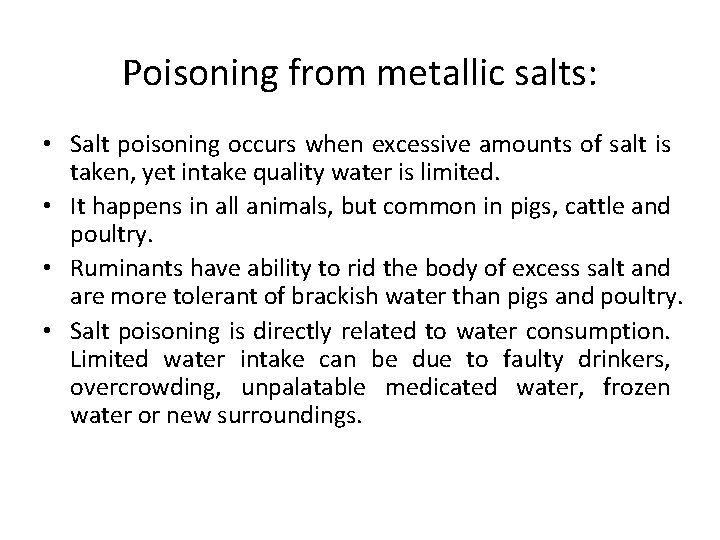 Poisoning from metallic salts: • Salt poisoning occurs when excessive amounts of salt is