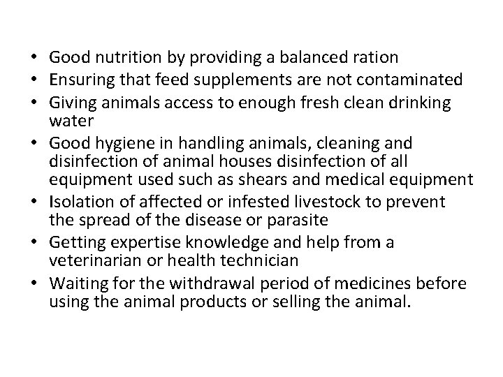  • Good nutrition by providing a balanced ration • Ensuring that feed supplements
