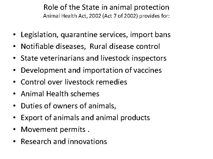 Role of the State in animal protection Animal Health Act, 2002 (Act 7 of