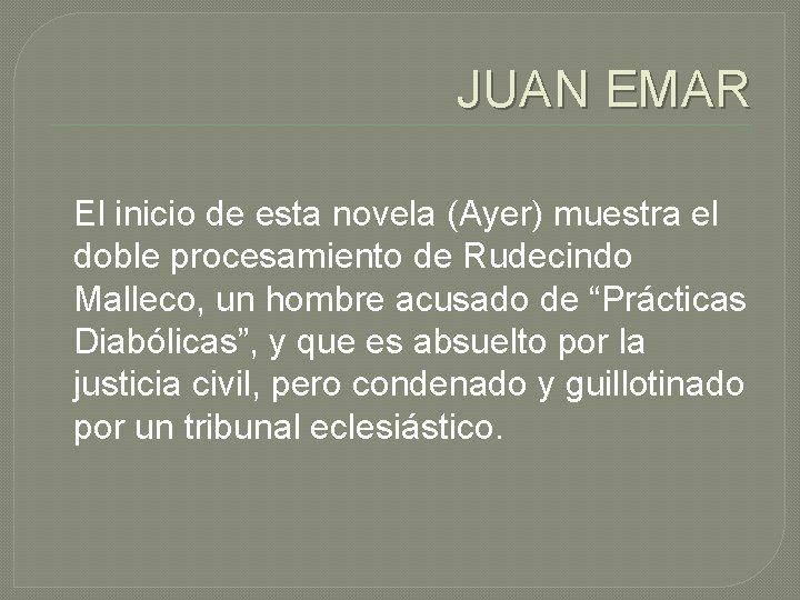 JUAN EMAR El inicio de esta novela (Ayer) muestra el doble procesamiento de Rudecindo