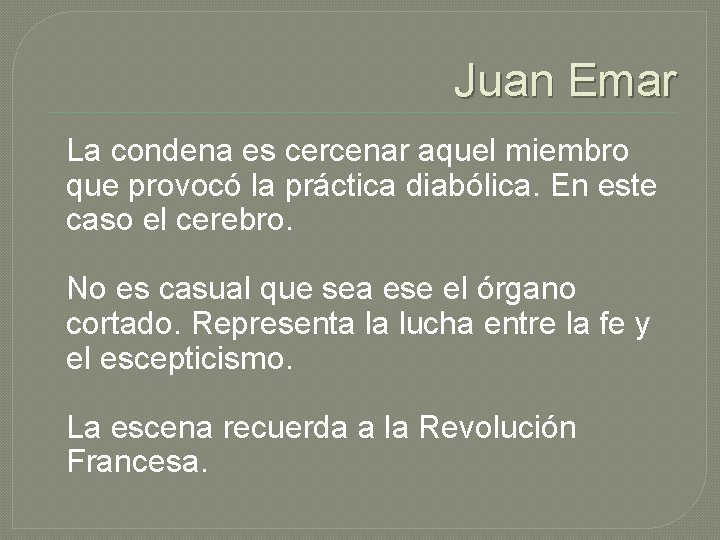 Juan Emar La condena es cercenar aquel miembro que provocó la práctica diabólica. En