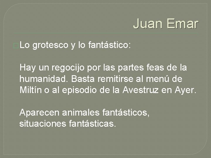 Juan Emar �Lo grotesco y lo fantástico: Hay un regocijo por las partes feas