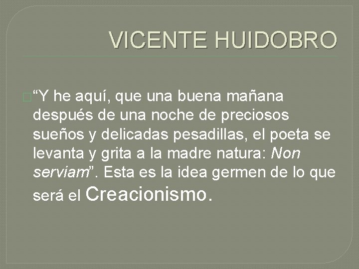 VICENTE HUIDOBRO �“Y he aquí, que una buena mañana después de una noche de