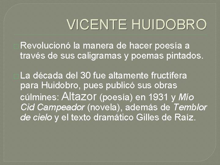 VICENTE HUIDOBRO � Revolucionó la manera de hacer poesía a través de sus caligramas