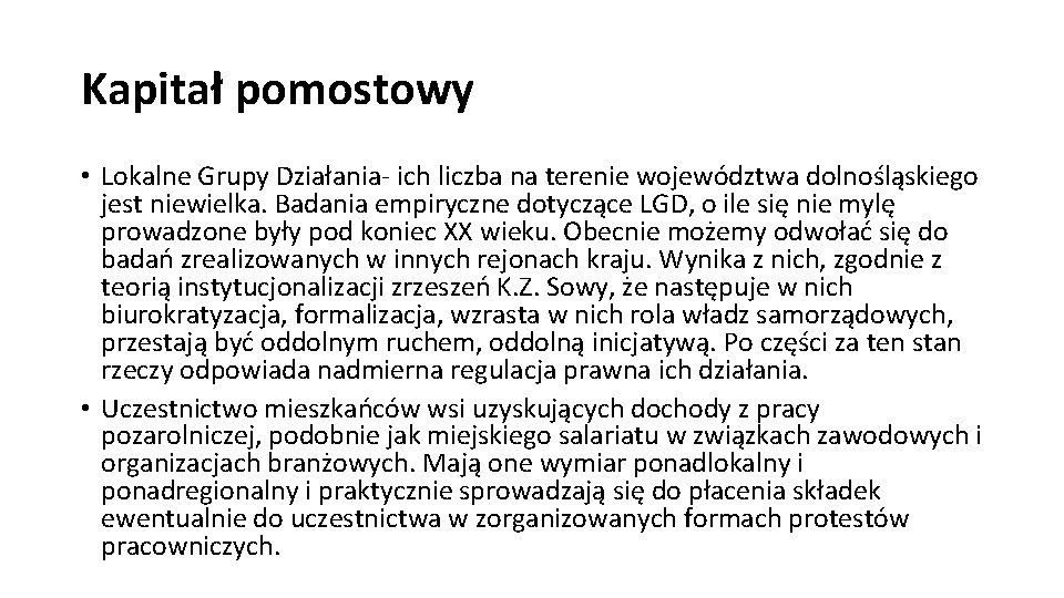 Kapitał pomostowy • Lokalne Grupy Działania- ich liczba na terenie województwa dolnośląskiego jest niewielka.