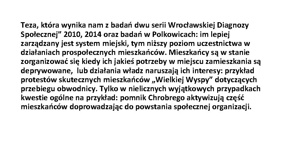 Teza, która wynika nam z badań dwu serii Wrocławskiej Diagnozy Społecznej” 2010, 2014 oraz