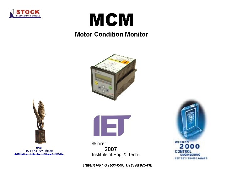 MCM Motor Condition Monitor Winner 1998 TÜBİTAK-TTGV-TÜSİAD WINNER OF THE TECHNOLOGY AWARD 2007 Institute