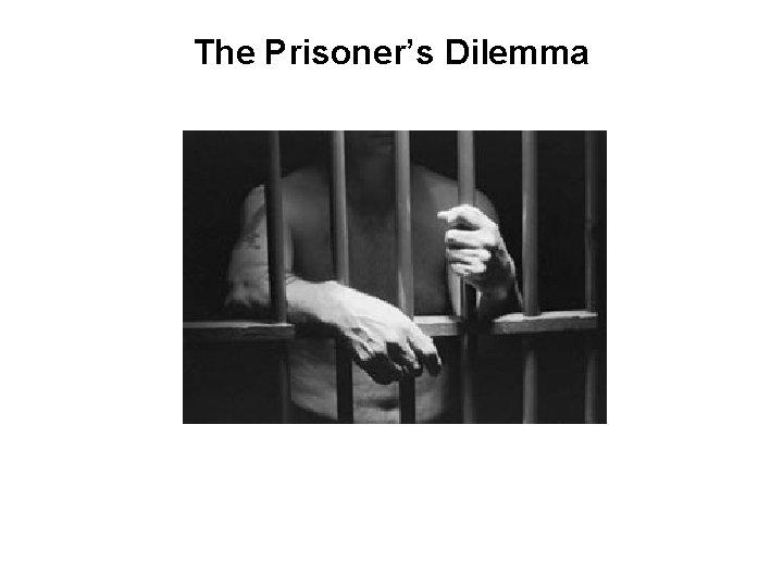 The Prisoner’s Dilemma 