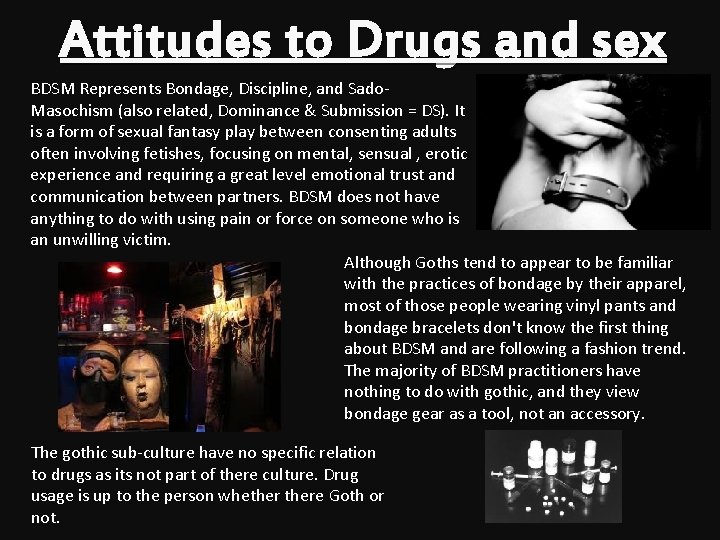 Attitudes to Drugs and sex BDSM Represents Bondage, Discipline, and Sado. Masochism (also related,