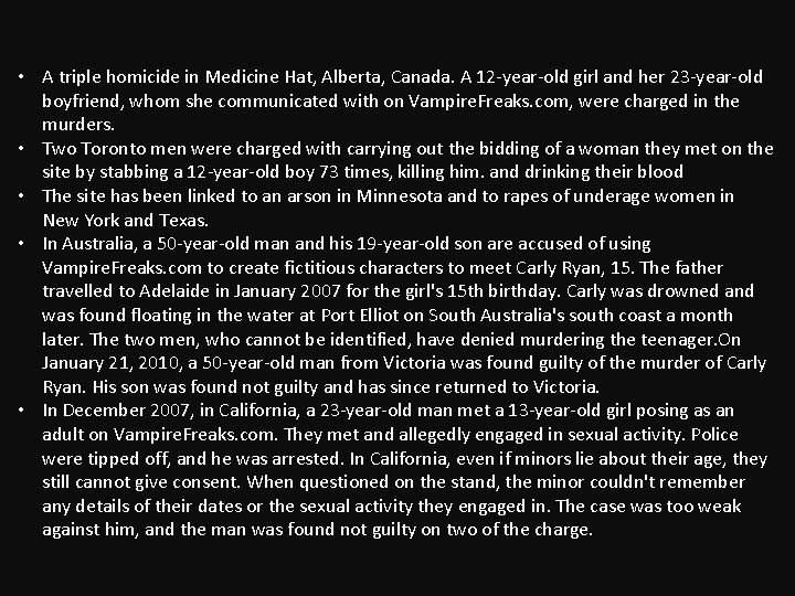  • A triple homicide in Medicine Hat, Alberta, Canada. A 12 -year-old girl