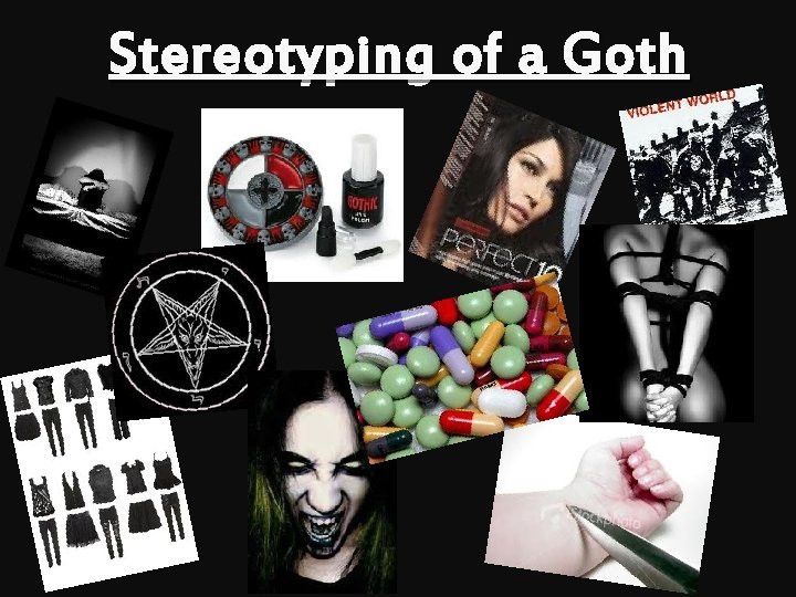 Stereotyping of a Goth 