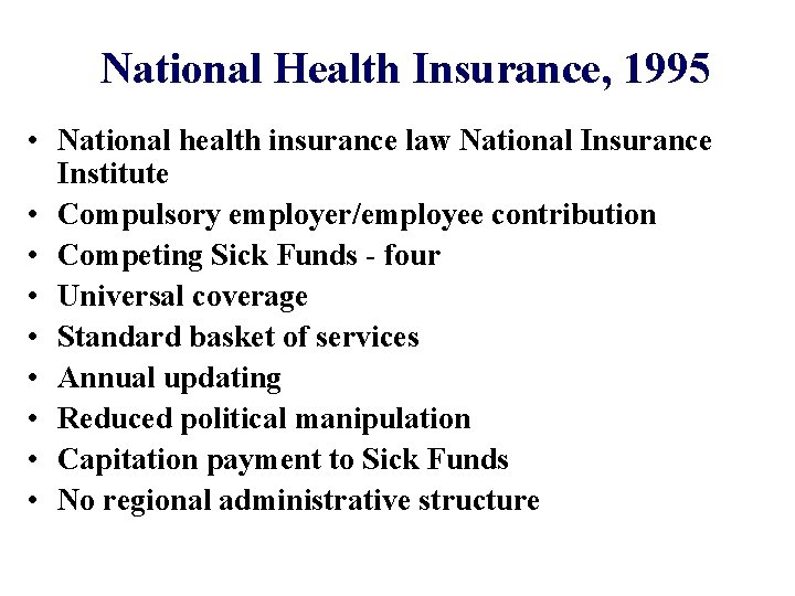 National Health Insurance, 1995 • National health insurance law National Insurance Institute • Compulsory National Health Insurance, 1995 • National health insurance law National Insurance Institute • Compulsory