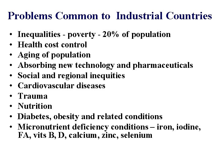 Problems Common to Industrial Countries • • • Inequalities - poverty - 20% of Problems Common to Industrial Countries • • • Inequalities - poverty - 20% of