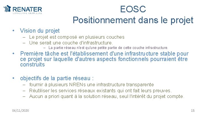EOSC Positionnement dans le projet • Vision du projet – Le projet est composé