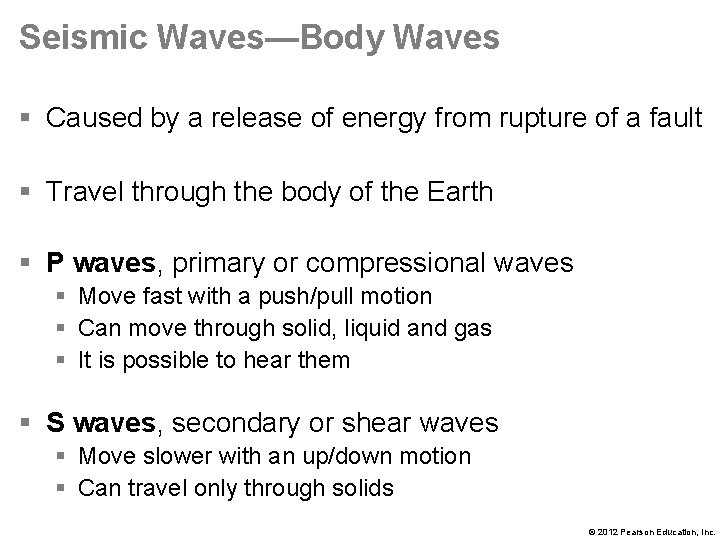 Seismic Waves—Body Waves § Caused by a release of energy from rupture of a