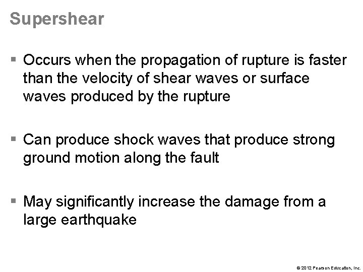Supershear § Occurs when the propagation of rupture is faster than the velocity of