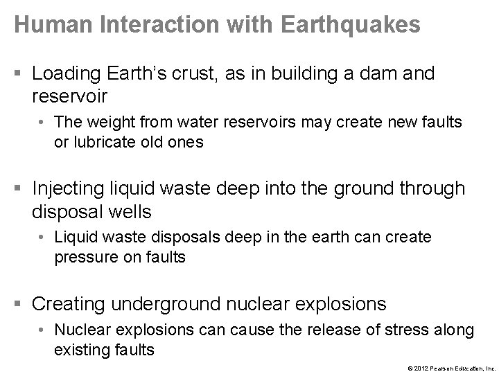 Human Interaction with Earthquakes § Loading Earth’s crust, as in building a dam and