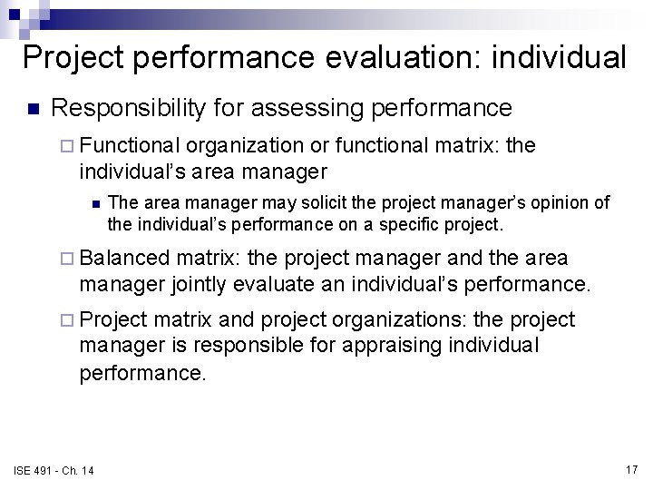 Project performance evaluation: individual n Responsibility for assessing performance ¨ Functional organization or functional