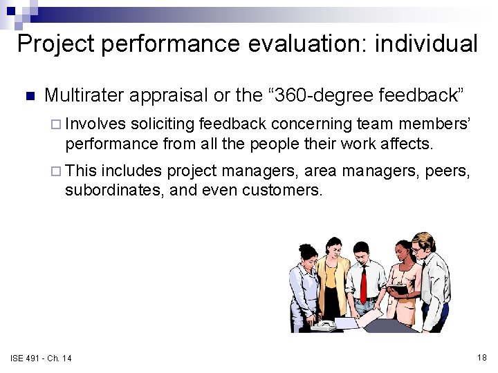 Project performance evaluation: individual n Multirater appraisal or the “ 360 -degree feedback” ¨
