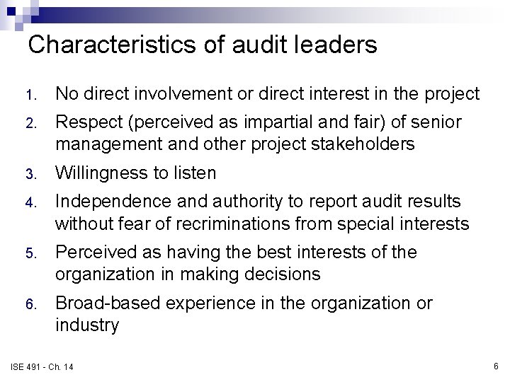 Characteristics of audit leaders 1. No direct involvement or direct interest in the project