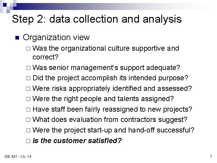 Step 2: data collection and analysis n Organization view ¨ Was the organizational culture
