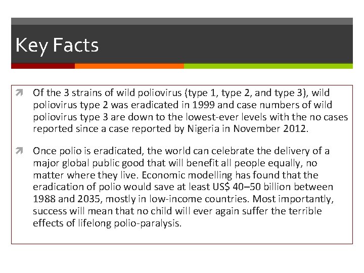 Key Facts Of the 3 strains of wild poliovirus (type 1, type 2, and