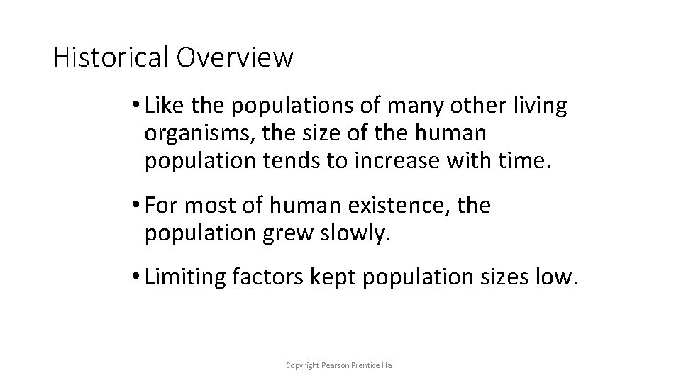 Historical Overview • Like the populations of many other living organisms, the size of