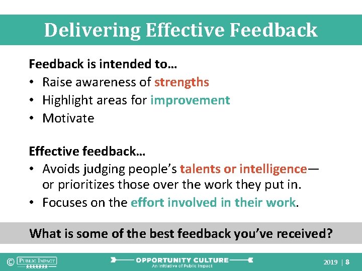 Delivering Effective Feedback is intended to… • Raise awareness of strengths • Highlight areas