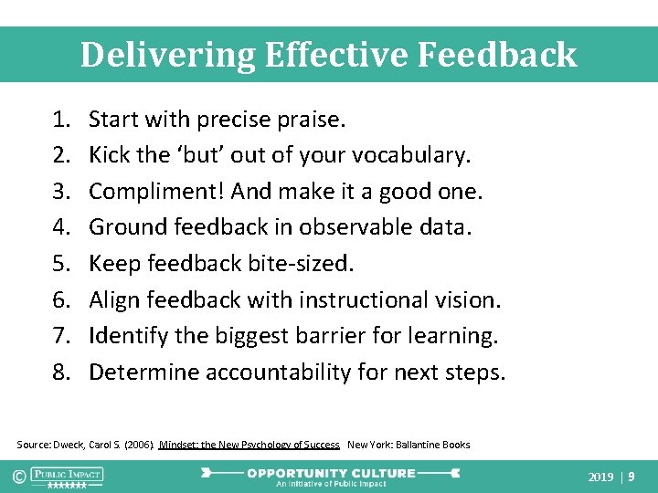 Delivering Effective Feedback 1. 2. 3. 4. 5. 6. 7. 8. Start with precise