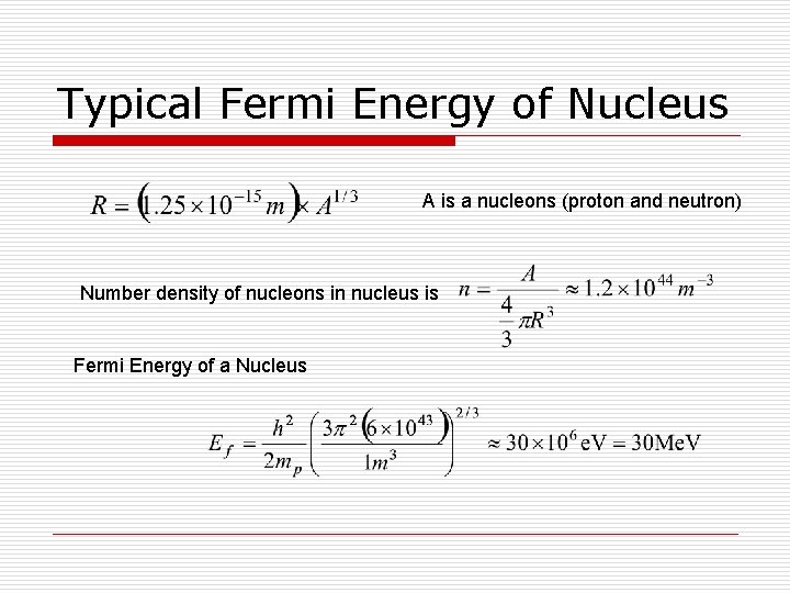 Typical Fermi Energy of Nucleus A is a nucleons (proton and neutron) Number density