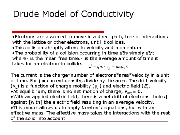 Drude Model of Conductivity • Electrons are assumed to move in a direct path,