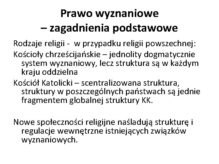 Prawo wyznaniowe – zagadnienia podstawowe Rodzaje religii - w przypadku religii powszechnej: Kościoły chrześcijańskie