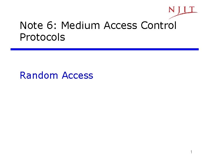 Note 6: Medium Access Control Protocols Random Access 1 