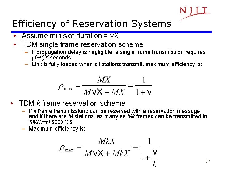 Efficiency of Reservation Systems • Assume minislot duration = v. X • TDM single