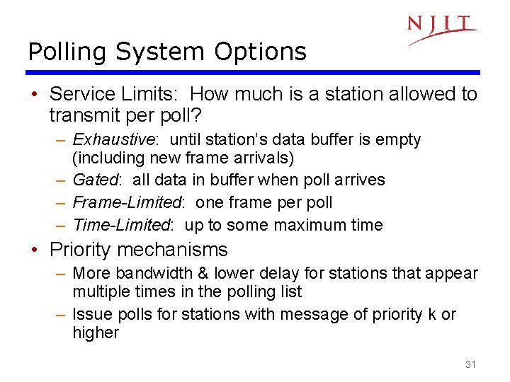 Polling System Options • Service Limits: How much is a station allowed to transmit