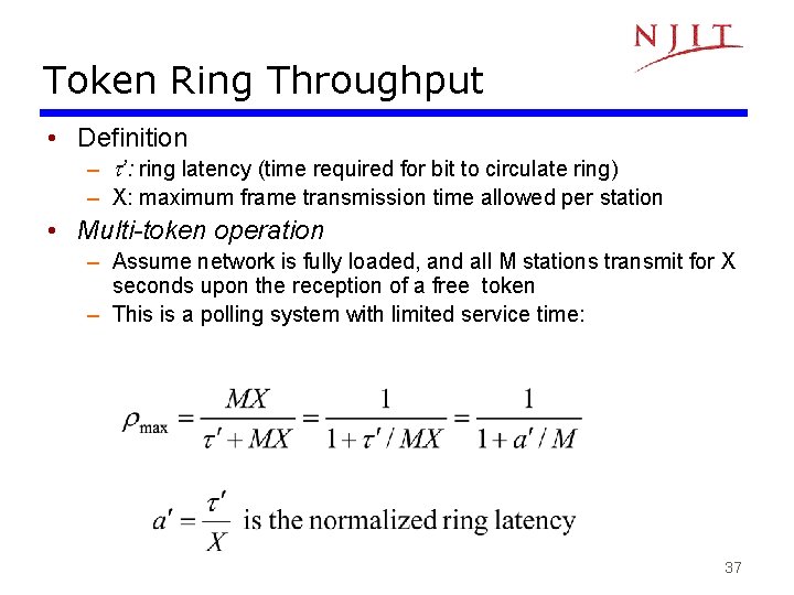 Token Ring Throughput • Definition – ’: ring latency (time required for bit to