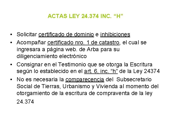 ACTAS LEY 24. 374 INC. “H” • Solicitar certificado de dominio e inhibiciones •