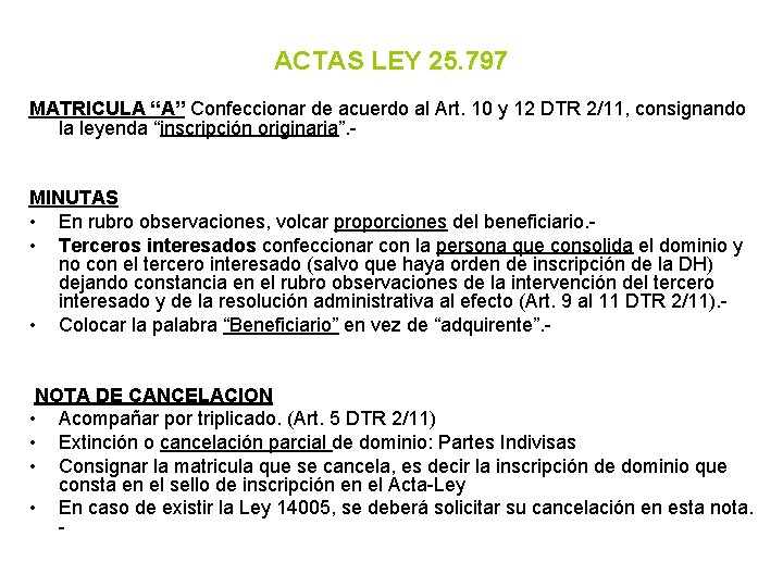 ACTAS LEY 25. 797 MATRICULA “A” Confeccionar de acuerdo al Art. 10 y 12