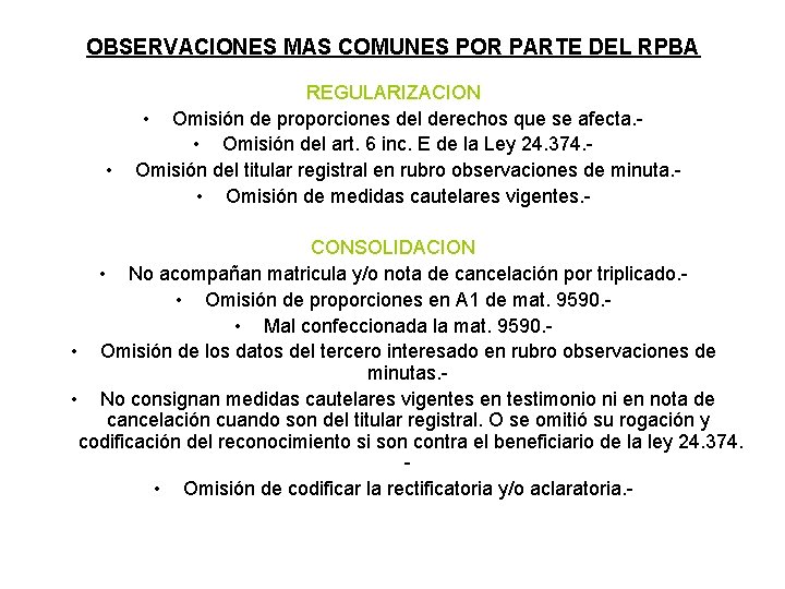 OBSERVACIONES MAS COMUNES POR PARTE DEL RPBA • REGULARIZACION • Omisión de proporciones del