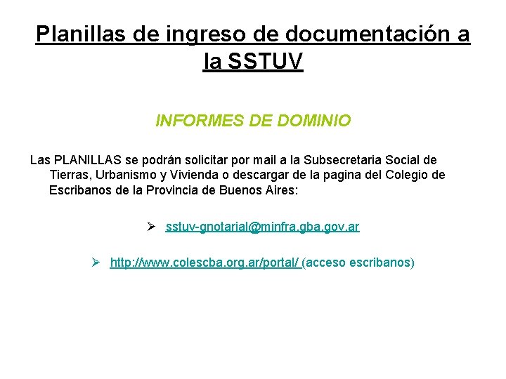 Planillas de ingreso de documentación a la SSTUV INFORMES DE DOMINIO Las PLANILLAS se