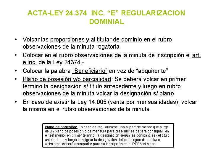 ACTA-LEY 24. 374 INC. “E” REGULARIZACION DOMINIAL • Volcar las proporciones y al titular