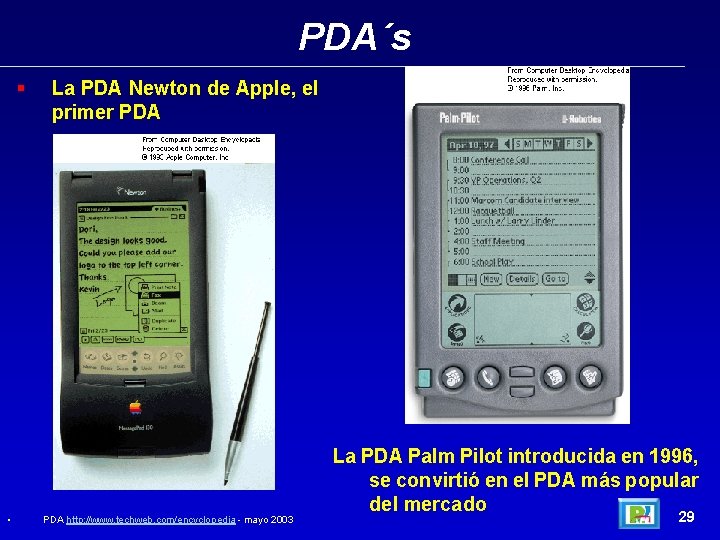 PDA´s § • La PDA Newton de Apple, el primer PDA http: //www. techweb.