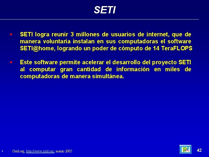 SETI • § SETI logra reunir 3 millones de usuarios de internet, que de