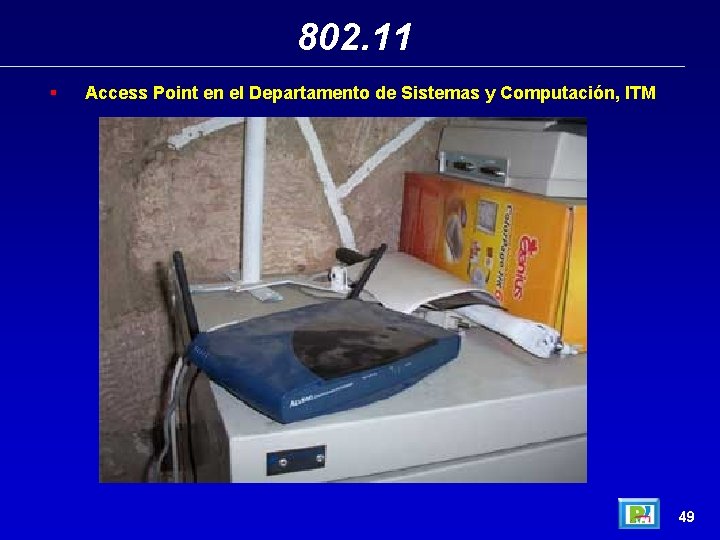 802. 11 § Access Point en el Departamento de Sistemas y Computación, ITM 49