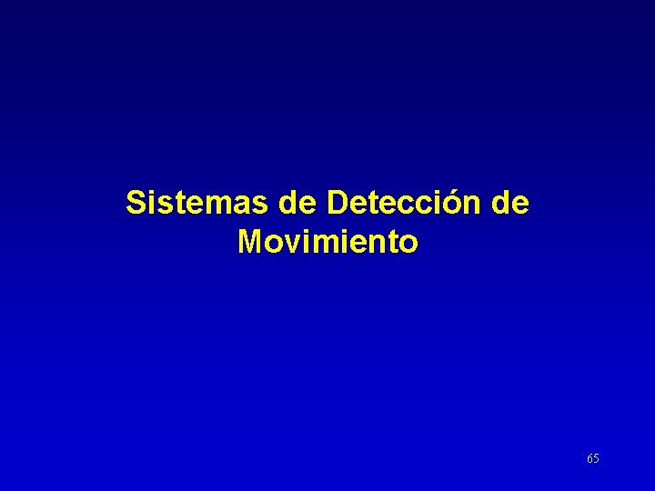 Sistemas de Detección de Movimiento 65 