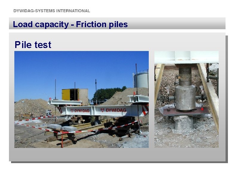 Load capacity - Friction piles Pile test 