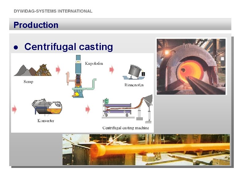 Production l Centrifugal casting 