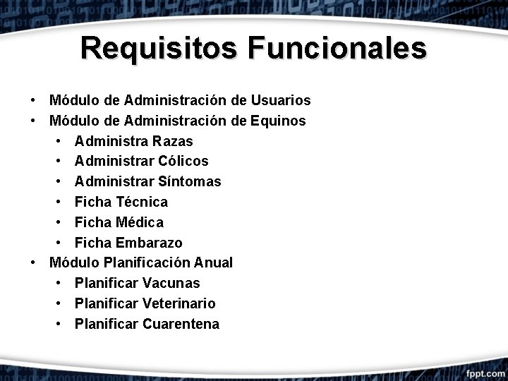 Requisitos Funcionales • Módulo de Administración de Usuarios • Módulo de Administración de Equinos